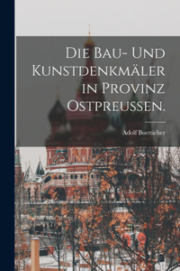 Bau- und Kunstdenkmäler in Provinz Ostpreußen.