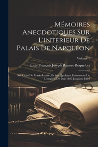 Mémoires Anecdotiques Sur L'interieur De Palais De Napoléon