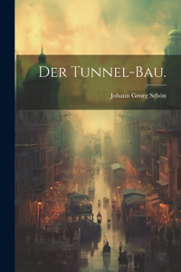 Tunnel-Bau.