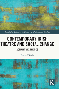 Contemporary Irish Theatre and Social Change