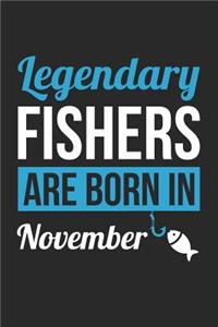 Fishing Notebook - Legendary Fishers Are Born In November Journal - Birthday Gift for Fisherman Diary