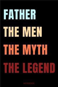 Father The Men The Myth The Legend Notebook