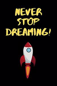 Never Stop Dreaming!