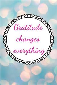 Gratitude changes everything