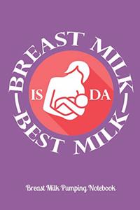 Breast Milk Is Da Best Milk