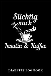Süchtig Nach Insulin & Kaffee Diabetes Log Book