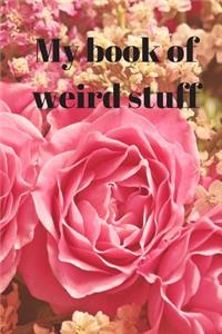 My book of weird stuff