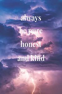 Always Be Pure Honest And Kind