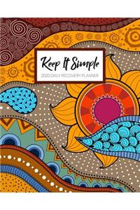 Keep It Simple - 2020 Daily Recovery Planner