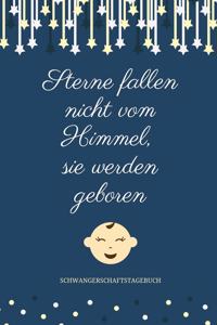 Sterne Fallen Nicht Vom Himmel, Sie Werden Geboren Schwangerschaftstagebuch