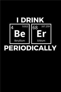 I Drink Beer Periodically