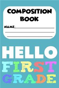 Composition Book Hello First Grade