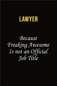 Lawyer Because Freaking Awesome Is Not An Official Job Title