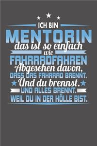 Ich Bin Mentorin Das Ist So Einfach Wie Fahrradfahren. Abgesehen Davon, Dass Das Fahrrad brennt. Und Du Brennst. Und Alles Brennt. Weil Du In Der Hölle Bist.