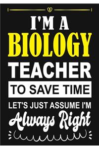 I'm a biology Teacher To Save Time Let's Just Assume i'm Always Right
