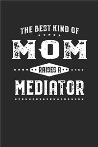 Best Kind Of Mom Raises A Mediator