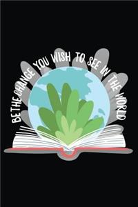 Be the Change You Wish to See in the World