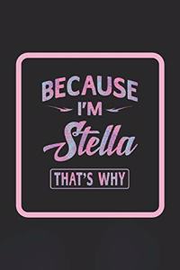 Because I'm Stella That's Why