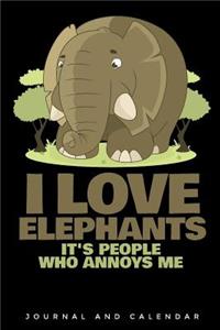 I Love Elephants It's People Who Annoys Me
