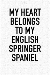 My Heart Belongs to My English Springer Spaniel