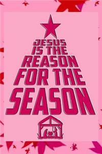 Jesus Is The Reason For The Season