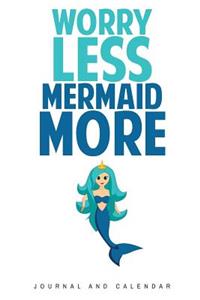 Worry Less Mermaid More