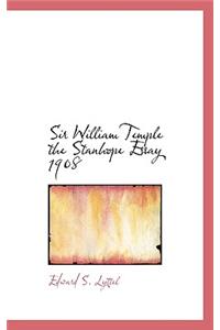 Sir William Temple the Stanhope Essay 1908