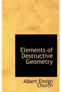 Elements of Destructive Geometry