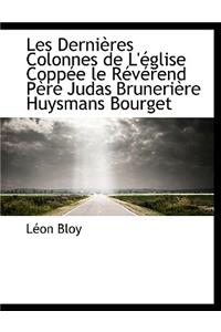 Les Dernieres Colonnes de L'Eglise Coppee Le Reverend Pere Judas Bruneriere Huysmans Bourget