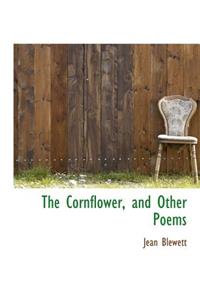 The Cornflower, and Other Poems