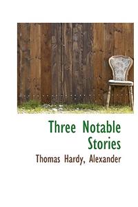 Three Notable Stories