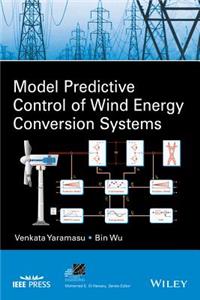 Model Predictive Control of Wind Energy Conversion Systems