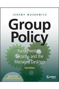 Group Policy - Fundamentals, Security, and the Managed Desktop 3e