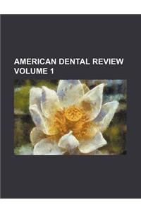 American Dental Review Volume 1