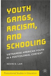 Youth Gangs, Racism, and Schooling