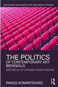 The Politics of Contemporary Art Biennials