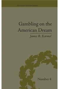 Gambling on the American Dream