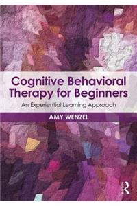 Cognitive Behavioral Therapy for Beginners