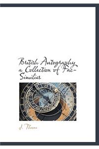 British Autography a Collection of Fac-Similies