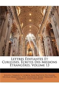 Lettres Edifiantes Et Curieuses, Ecrites Des Missions Etrangeres, Volume 13