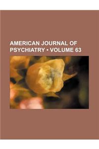 American Journal of Psychiatry (Volume 63)