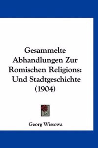 Gesammelte Abhandlungen Zur Romischen Religions