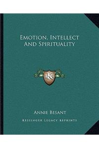 Emotion, Intellect And Spirituality