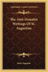Anti-Donatist Writings of St. Augustine