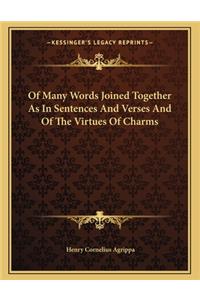 Of Many Words Joined Together as in Sentences and Verses and of the Virtues of Charms