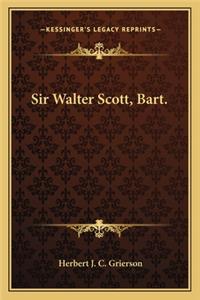 Sir Walter Scott, Bart.
