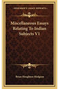 Miscellaneous Essays Relating to Indian Subjects V1