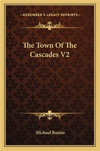 Town Of The Cascades V2