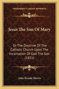 Jesus The Son Of Mary