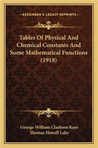 Tables of Physical and Chemical Constants and Some Mathematical Functions (1918)